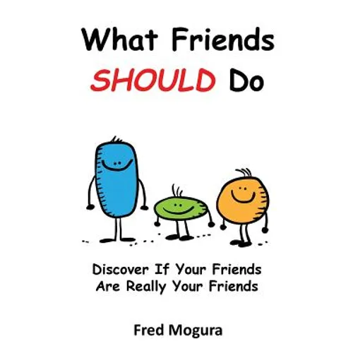 What Friends Should Do: Discover If Your Friends Are Really Your Friends - Paperback