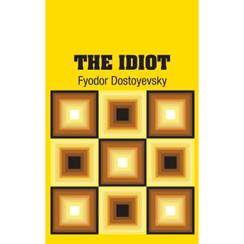 The Idiot - Hardcover