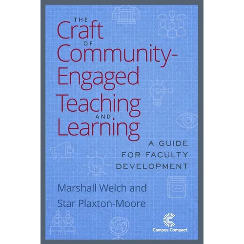 The Craft of Community-Engaged Teaching and Learning: A Guide for Faculty Development - Paperback