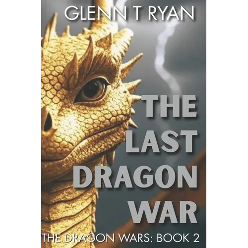 The Last Dragon War: The Dragon Wars: Book 2 - Paperback