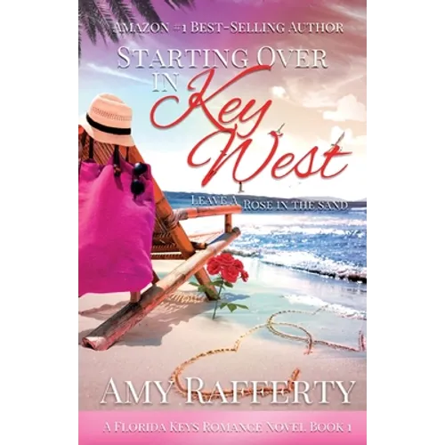 Starting Over In Key West: Leave A Rose In The Sand - Paperback