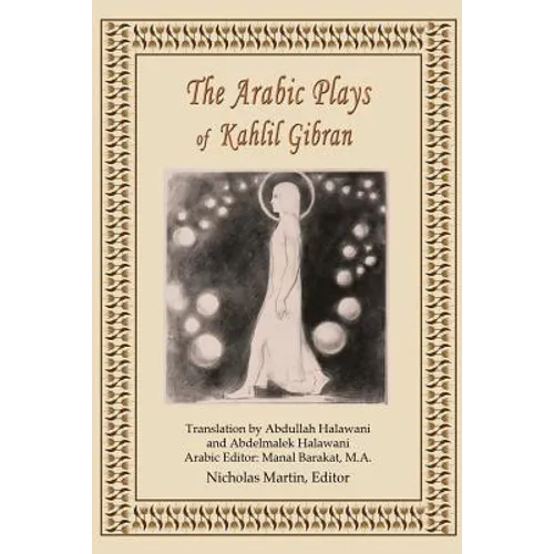 The Arabic Plays of Kahlil Gibran - Paperback