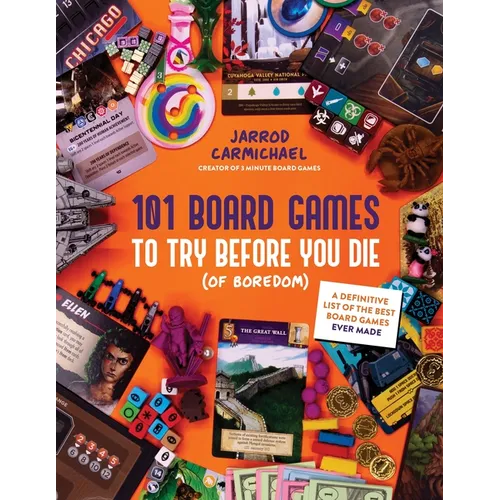 101 Board Games to Try Before You Die (of Boredom): A Definitive List of the Best Board Games Ever Made - Paperback