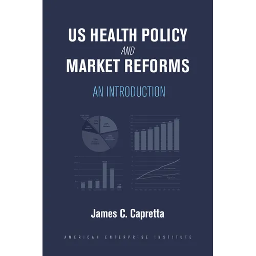 Us Health Policy and Market Reforms: An Introduction - Hardcover