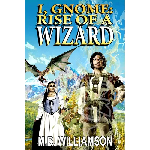 I, Gnome: Rise of a Wizard - Paperback