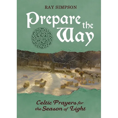 Prepare the Way: Celtic Prayers for the Season of Light - Paperback
