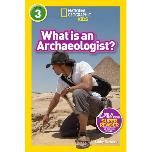 What Is an Archaeologist? (National Geographic Kids Readers, Level 3) - Paperback