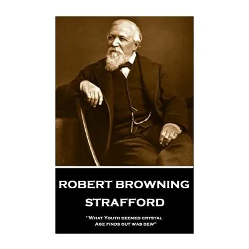Robert Browning - Strafford: 