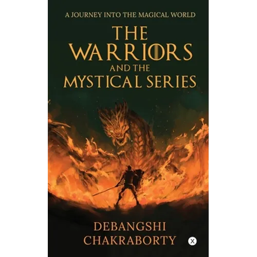 The Warriors and the Mystical Series: A Journey Into the Magical World - Paperback