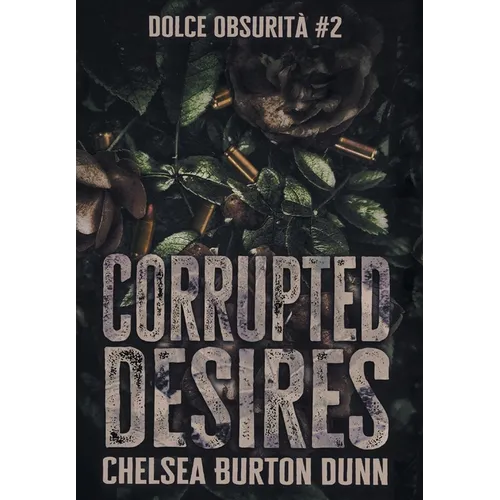 Corrupted Desires - Hardcover