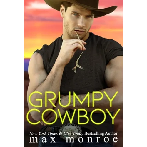 Grumpy Cowboy: A Hot Single Dad, Enemies-to-Lovers Romance - Paperback