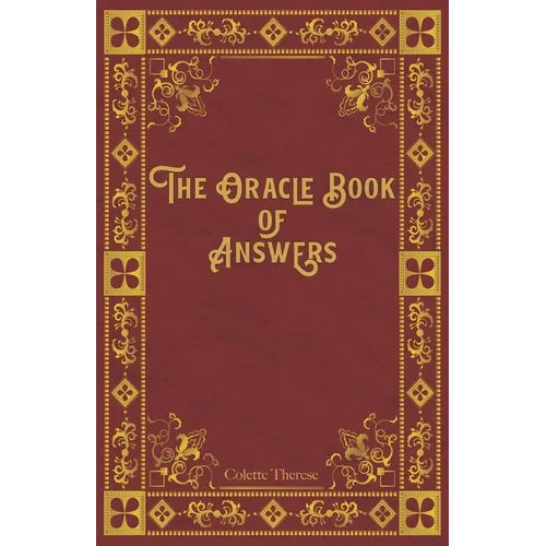 The Oracle Book of Answers: Get Fast Answers to Life's Difficult Questions - Paperback