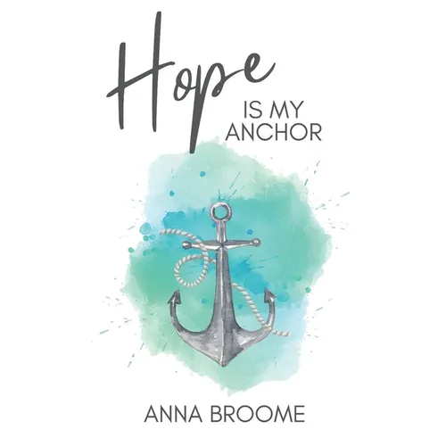 Hope is My Anchor - Paperback