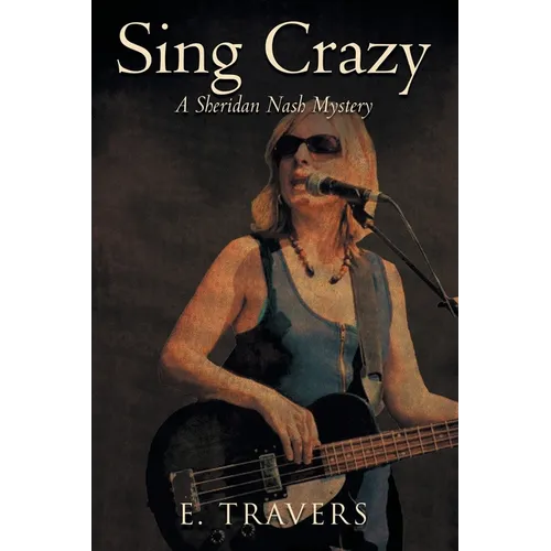 Sing Crazy: A Sheridan Nash Mystery - Paperback