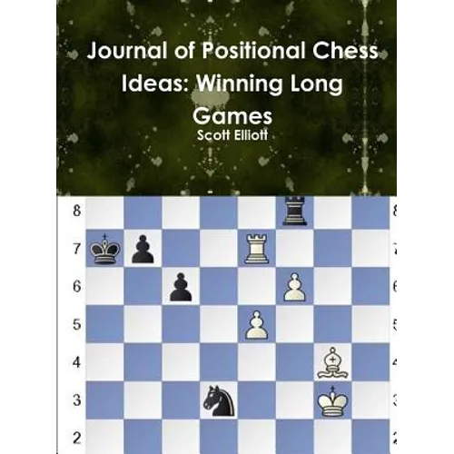 Journal of Positional Chess Ideas: Winning Long Games - Paperback