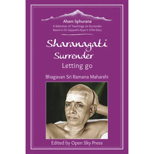 Sharanagati - Surrender, Letting Go: A Selection of Teachings on Surrender Based on Sri Gajapathi Aiyyer's 1936 Diary - Paperback