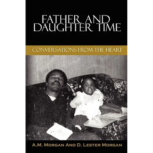Father and Daughter Time: Conversations from the Heart - Paperback