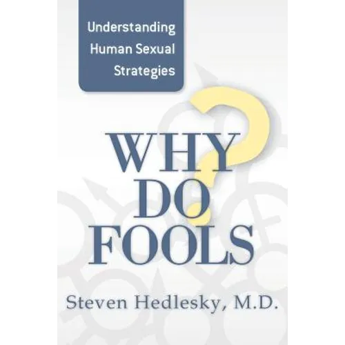 Why Do Fools: Understanding Human Sexual Strategies - Paperback