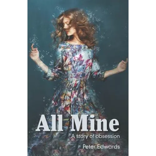 All Mine: a story of obsession - Paperback