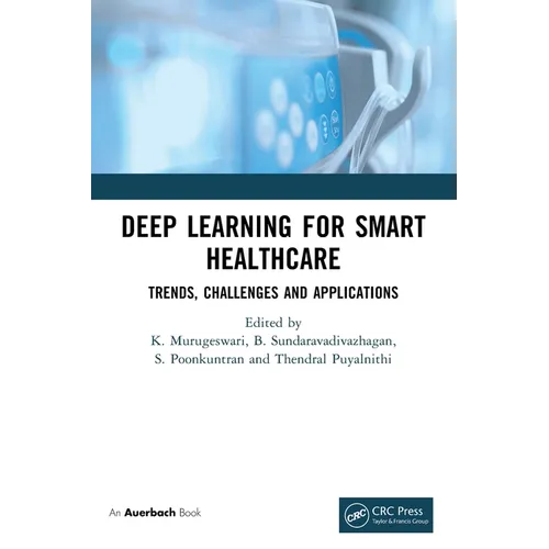 Deep Learning for Smart Healthcare: Trends, Challenges and Applications - Paperback