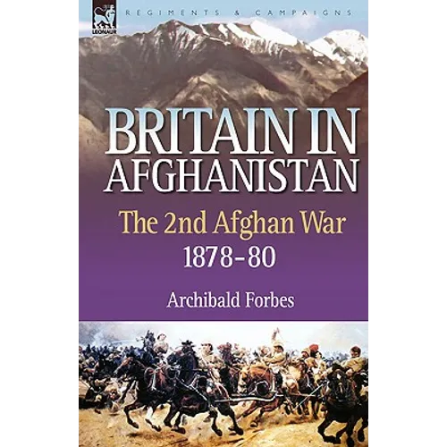 Britain in Afghanistan 2: The Second Afghan War 1878-80 - Hardcover