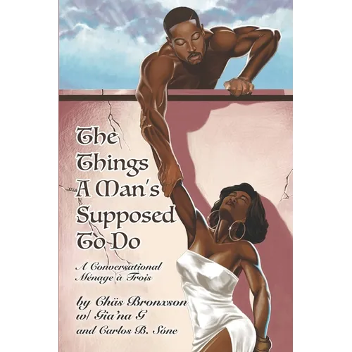 The Things A Man's Supposed To Do: A Conversational Ménage à Trois - Paperback