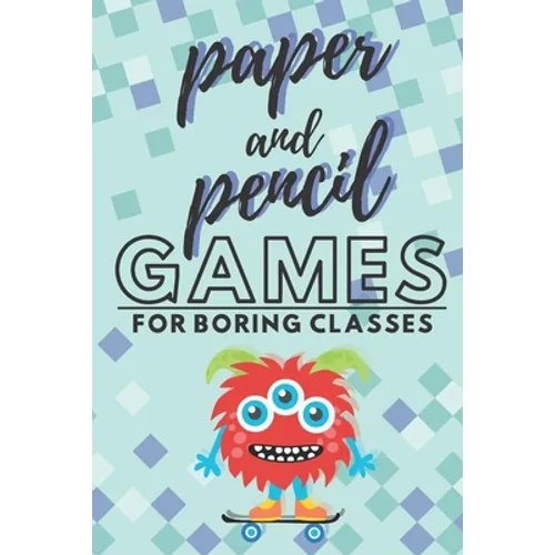 Paper and pencil games for boring classes: 2 players activity book, 7 different paper and pencil games, perfect gift for kids, teens and students! - Paperback