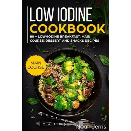 Low Iodine Cookbook: Main Course - Paperback