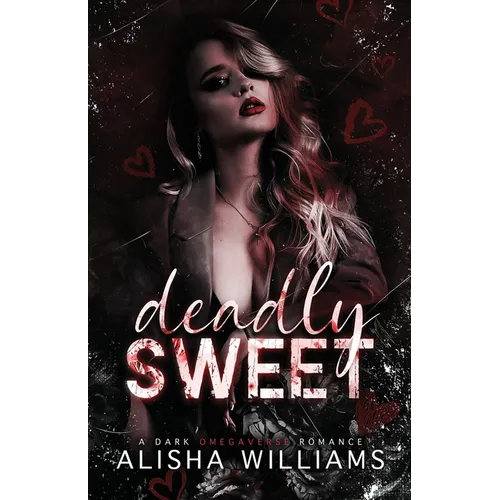 Deadly Sweet: A Dark Omegaverse Romance - Paperback