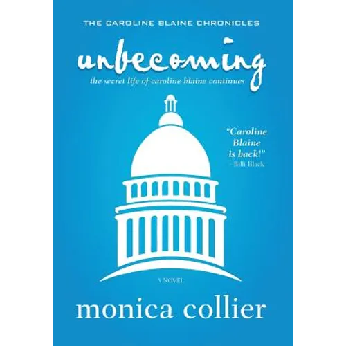 Unbecoming: The Secret Life of Caroline Blaine Continues - Hardcover
