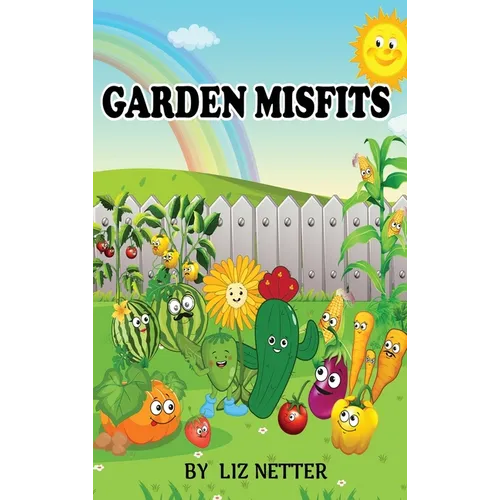 Garden Misfits - Hardcover
