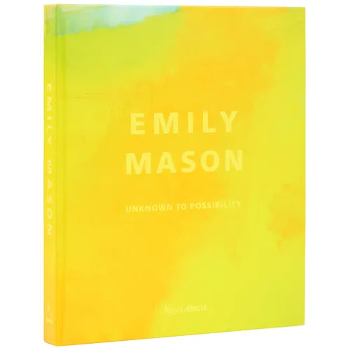 Emily Mason: Unknown to Possibility - Hardcover