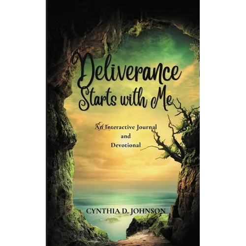 Deliverance Starts with Me: An Interactive Journal & Devotional - Paperback