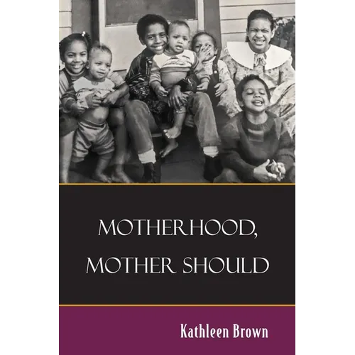 Motherhood, Mother Should