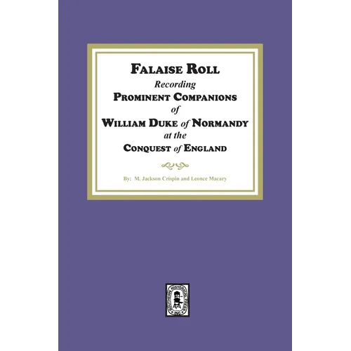 Falaise Roll - Recording Prominent Companions of William Duke of Normandy at the Conquest of England - Paperback