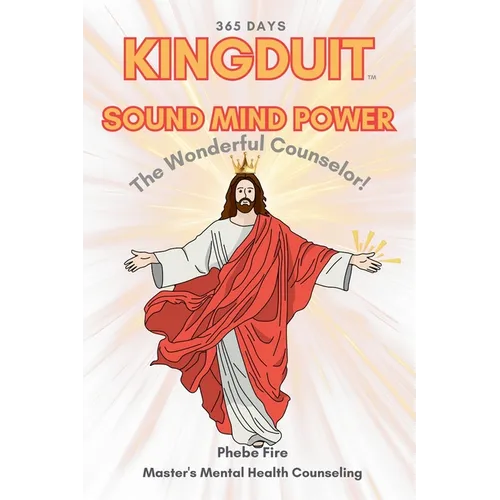 KINGDUIT SOUND MIND POWER The Wonderful Counselor! - Paperback