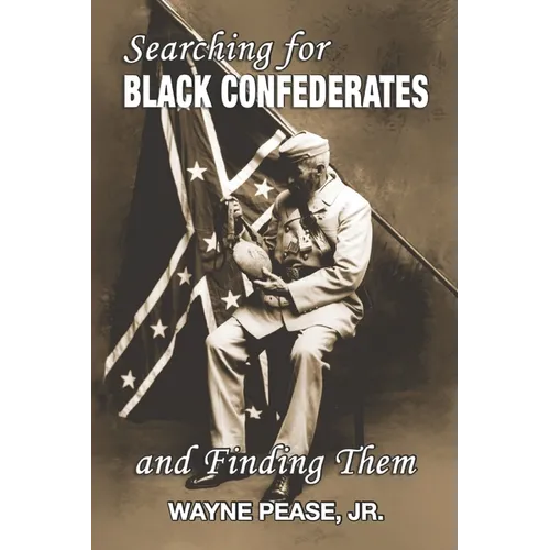 Searching for Black Confederates and Finding Them - Paperback