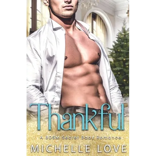 Thankful: A BDSM Secret Baby Romance - Paperback