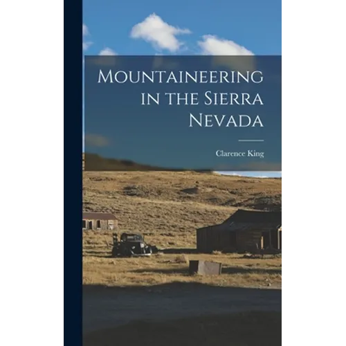 Mountaineering in the Sierra Nevada - Hardcover