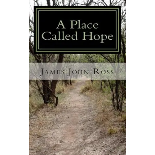 A Place Called Hope: A Story About Living the Thoughts of God - Paperback