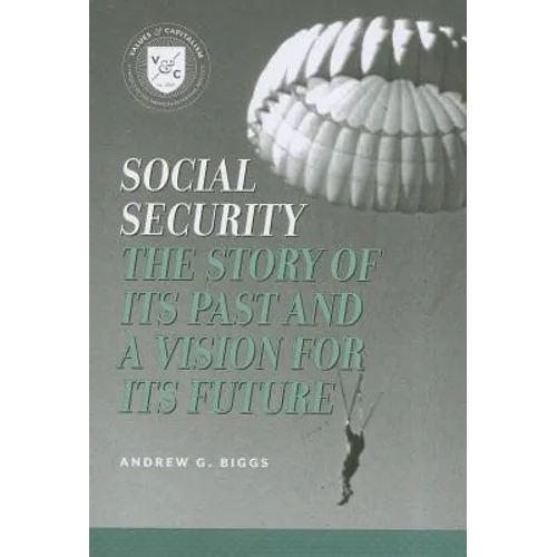 Social Security: A Story of Its Past and a Vision for Its Future - Paperback