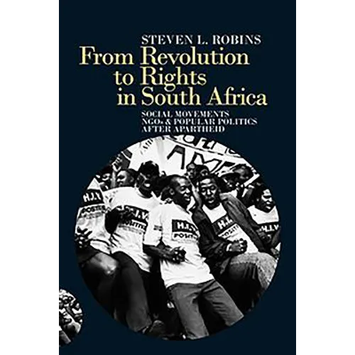 From Revolution to Rights in South Africa: Social Movements, NGOs and Popular Politics After Apartheid - Paperback