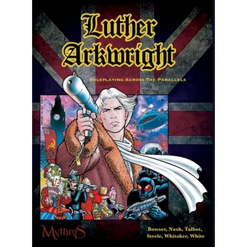 Luther Arkwright: Roleplaying Across the Parallels - Hardcover