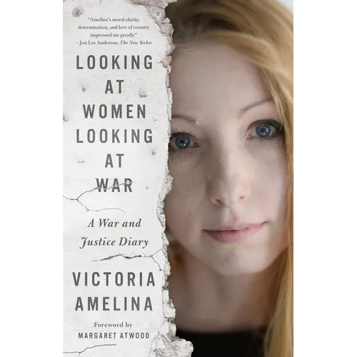 Looking at Women Looking at War: A War and Justice Diary - Hardcover