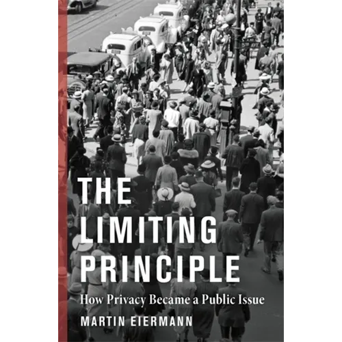 The Limiting Principle: How Privacy Became a Public Issue - Paperback