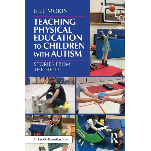 Teaching Physical Education to Children with Autism: Stories from the Field - Paperback