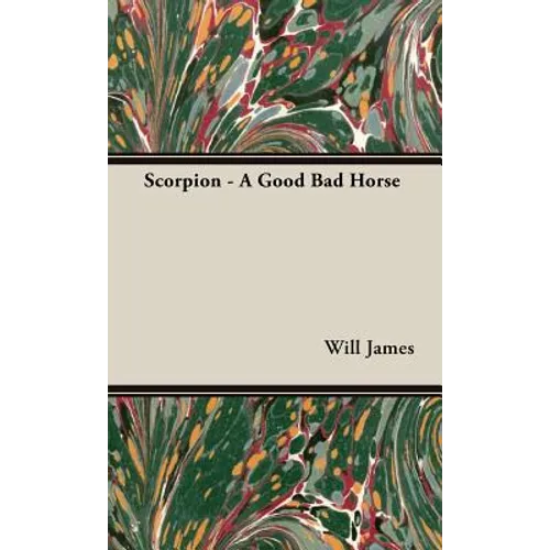 Scorpion - A Good Bad Horse - Hardcover