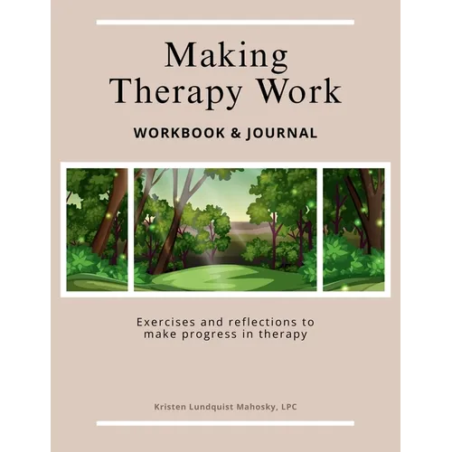 Making Therapy Work: Exercises and reflections to make progress in therapy - Paperback