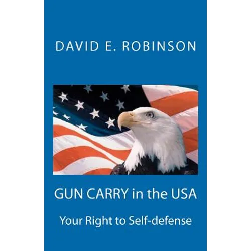 Gun Carry In The USA: Your Right to Self-defense - Paperback