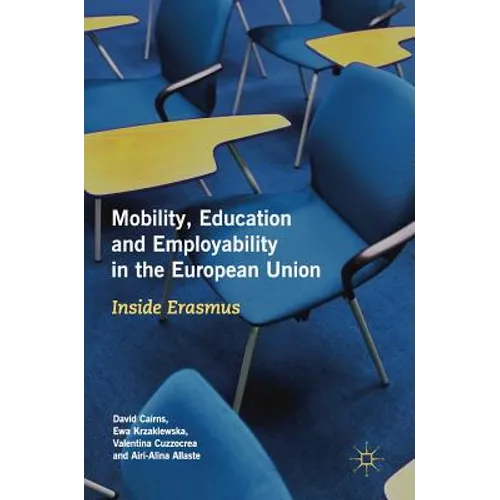 Mobility, Education and Employability in the European Union: Inside Erasmus - Hardcover